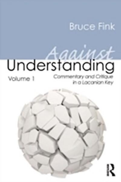 Against Understanding, Volume 1