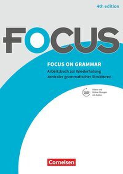 Focus on Grammar - Arbeitsbuch zur Wiederholung zentraler grammatischer Strukturen - Ausgabe 2019 (4th Edition) - B1/B2