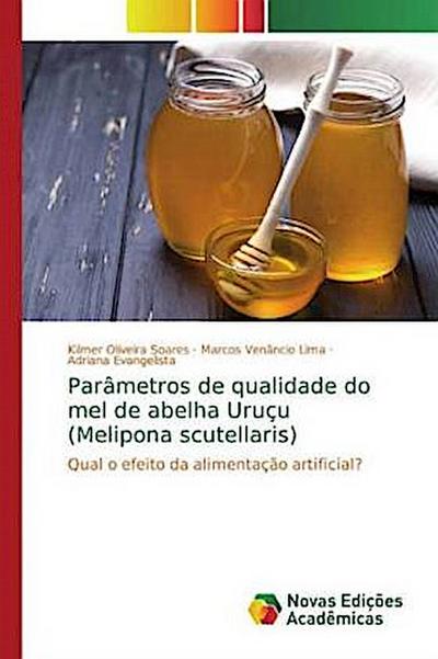 Parâmetros de qualidade do mel de abelha Uruçu (Melipona scutellaris)