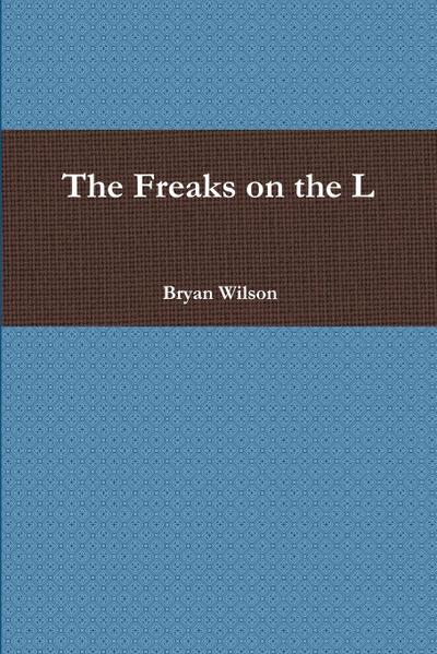 The Freaks on the L