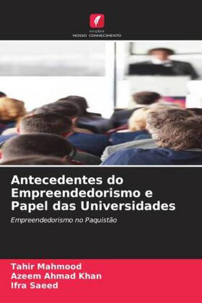 Antecedentes do Empreendedorismo e Papel das Universidades