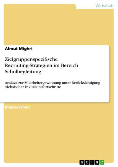 Zielgruppenspezifische Recruiting-Strategien im Bereich Schulbegleitung (eBook, PDF) - Almut Mighri