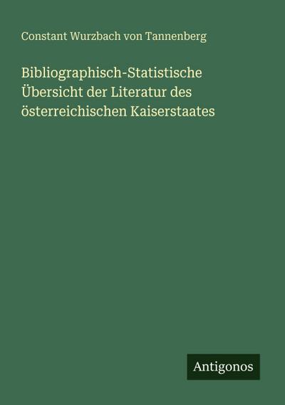 Bibliographisch-Statistische Übersicht der Literatur des österreichischen Kaiserstaates