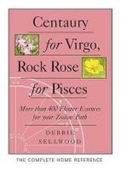 Centaury for Virgo, Rock Rose for Pisces