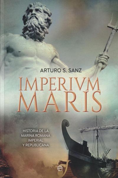 Imperium maris : historia de la Armada romana imperial y republicana
