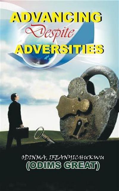 Advancing Despite Adversities, Vol 1