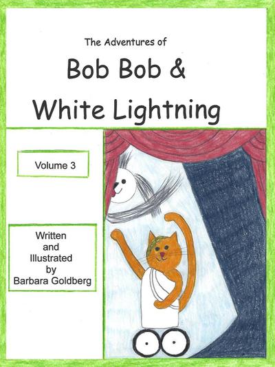 The Adventures of Bob Bob & White Lightning, Volume 3