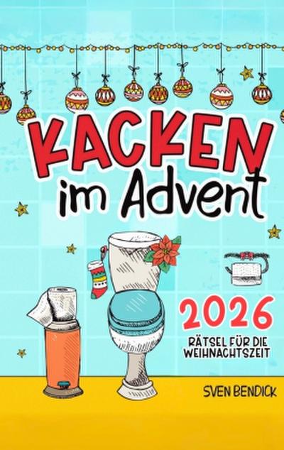 Kacken im Advent: 24 Rätsel für die Weihnachtszeit auf dem Klo