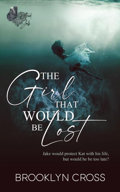 The Girl That Would Be Lost (The Battered Souls World)