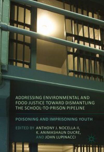 Addressing Environmental and Food Justice toward Dismantling the School-to-Prison Pipeline