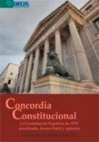 Concordia constitucional : la Constitución Española de 1978 actualizada, desarrollada y aplicada