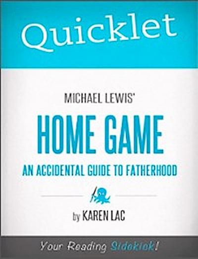 Quicklet on Michael Lewis’ Home Game: An Accidental Guide To Fatherhood