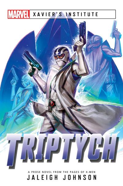 Triptych: A Marvel: Xavier’s Institute Novel