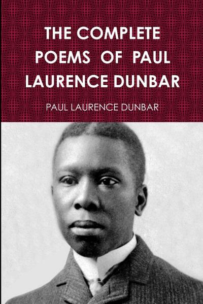 THE COMPLETE POEMS  OF  PAUL LAURENCE DUNBAR