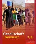 Gesellschaft bewusst - Aktuelle Ausgabe: Schülerband 7/8: Ausgabe 2014 (Gesellschaft bewusst: Ausgabe 2013)