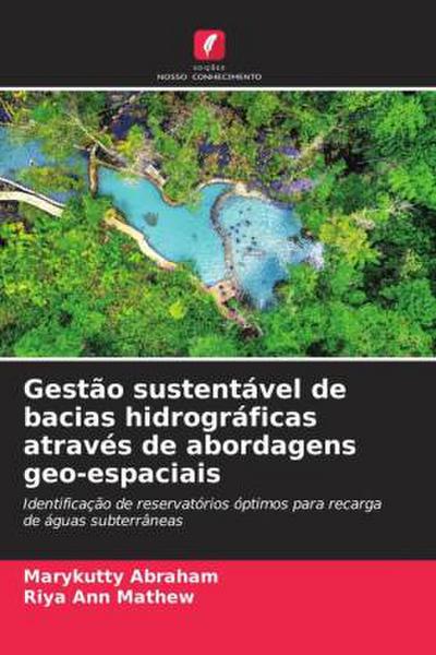 Gestão sustentável de bacias hidrográficas através de abordagens geo-espaciais