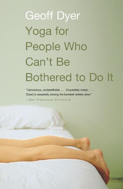 Yoga for People Who Can’t Be Bothered to Do It