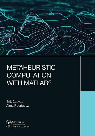 Metaheuristic Computation with Matlab(r)