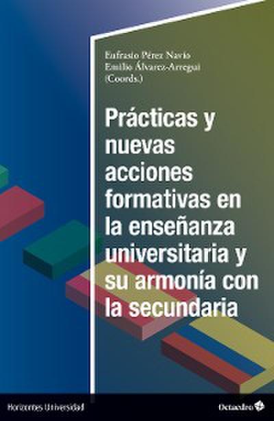 Prácticas y nuevas acciones formativas en la enseñanza universitaria y su armonía en la secundaria