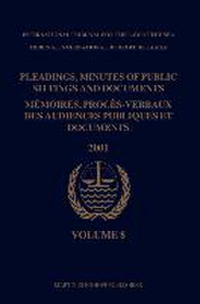 Pleadings, Minutes of Public Sittings and Documents / Mémoires, Procès-Verbaux Des Audiences Publiques Et Documents, Volume 8 (2001)