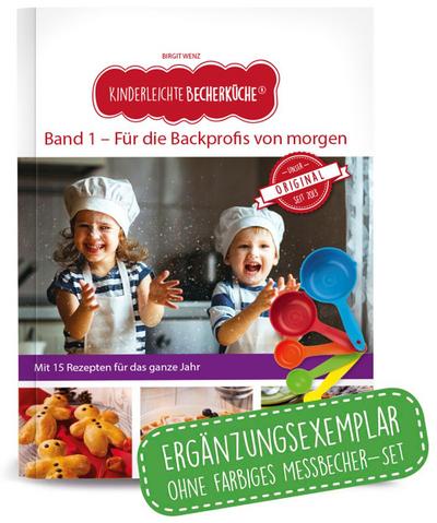 Kinderleichte Becherküche - Für die Backprofis von morgen (Band 1)