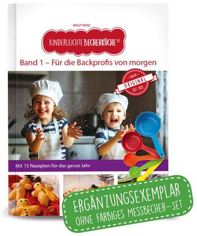 Kinderleichte Becherküche - Für die Backprofis von morgen (Band 1), m. 1 Buch