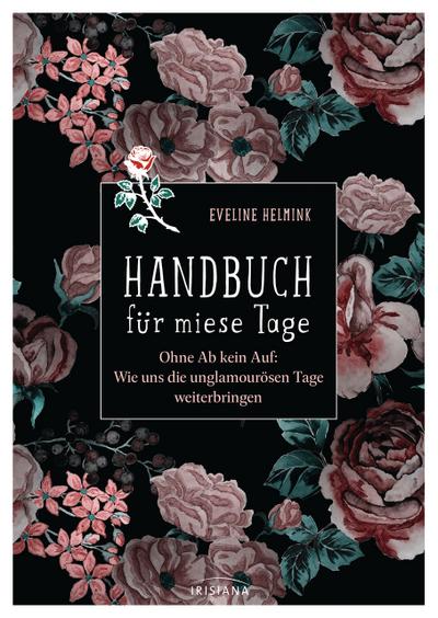 Handbuch für miese Tage: Ohne Ab kein Auf: Wie uns die unglamourösen Tage weiterbringen