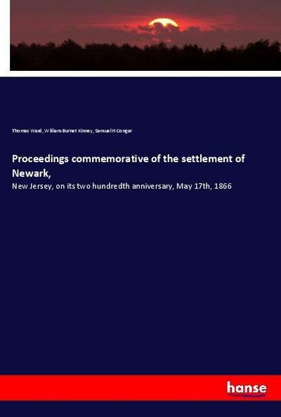 Proceedings commemorative of the settlement of Newark