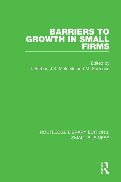 Barriers to Growth in Small Firms