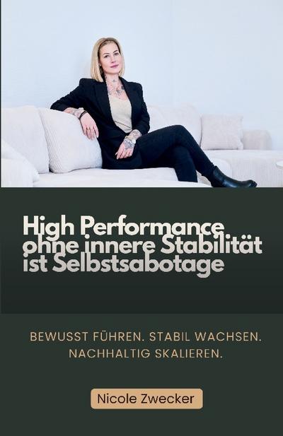 High Performance ohne innere Stabilität ist Selbstsabotage