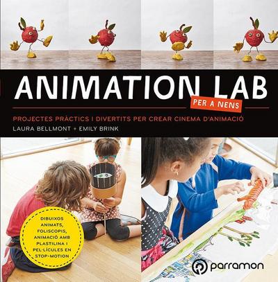 Animation LAB per a nens : projectes pràctics i divertits per crear cinema d’animació!