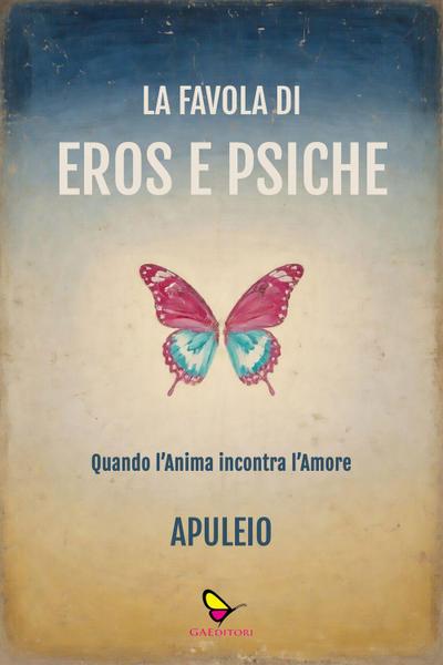 La favola di Eros e Psiche. Quando l’anima incontra l’amore