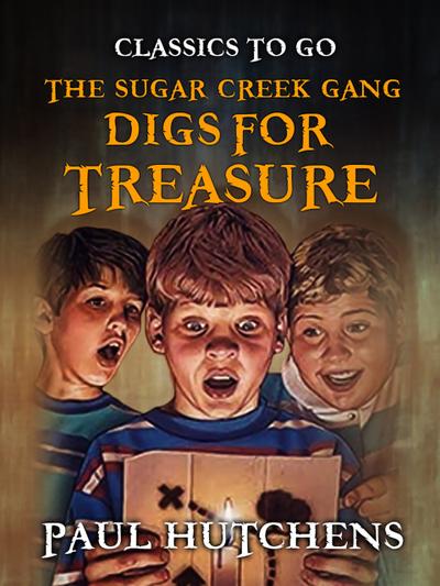 The Sugar Creek Gang Digs for Treasure