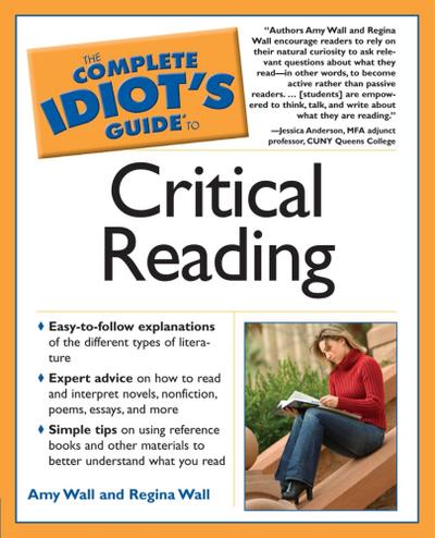 The Complete Idiot’s Guide to Critical Reading