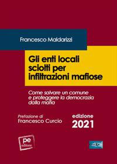 Maldarizzi, F: Gli enti locali sciolti per infiltrazioni maf