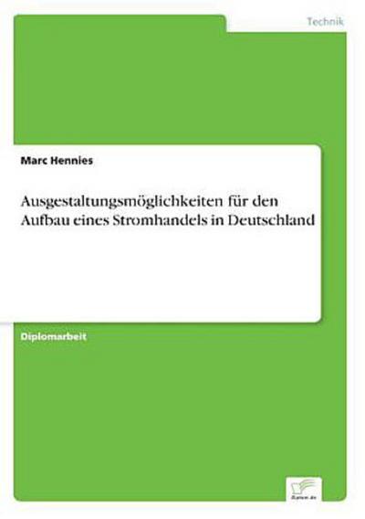 Ausgestaltungsmöglichkeiten für den Aufbau eines Stromhandels in Deutschland