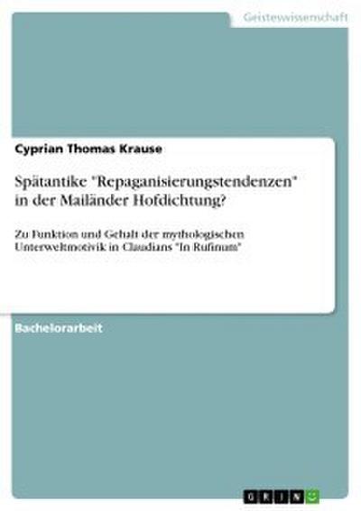 Spätantike ’Repaganisierungstendenzen’ in der Mailänder Hofdichtung?