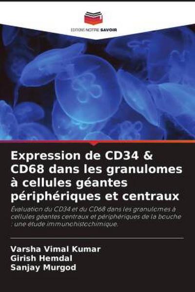 Expression de CD34 & CD68 dans les granulomes à cellules géantes périphériques et centraux