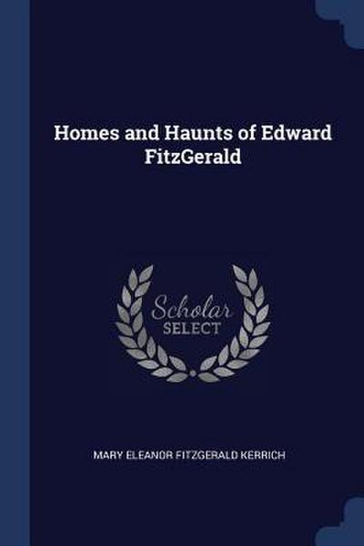 Homes and Haunts of Edward FitzGerald