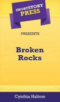 Short Story Press Presents Broken Rocks