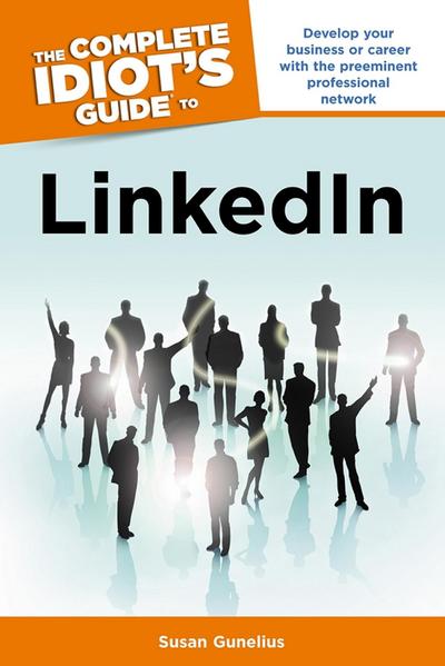 The Complete Idiot’s Guide to LinkedIn