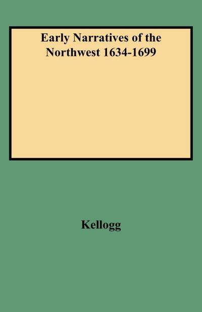 Early Narratives of the Northwest 1634-1699