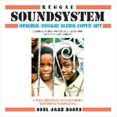 Reggae Soundsystem: Original Reggae Album Cover Art: A Visual History of Jamaican Music from Mento to Dancehall