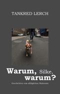 Warum, Silke, warum?