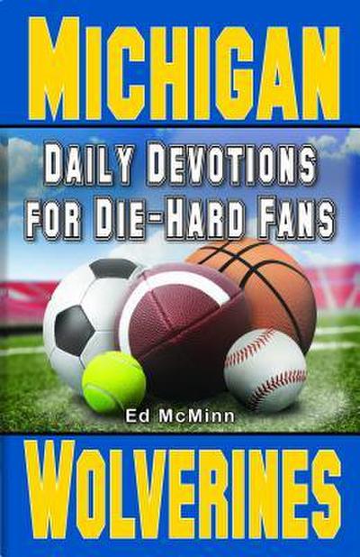Daily Devotions for Die-Hard Fans Michigan Wolverines: