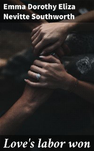 Love’s labor won