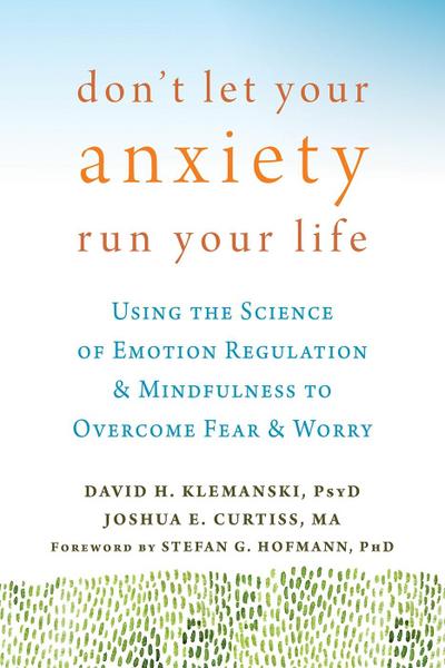 Don’t Let Your Anxiety Run Your Life