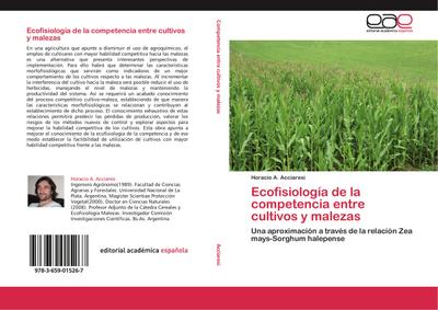 Ecofisiología de la competencia entre cultivos y malezas - Horacio A. Acciaresi