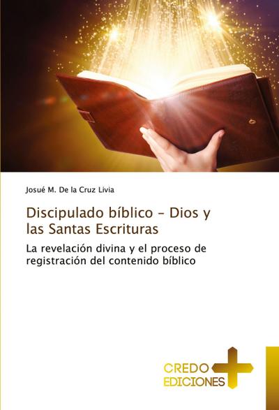 Discipulado bíblico - Dios y las Santas Escrituras