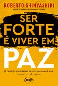 Ser forte é viver em paz